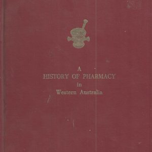 History of Pharmacy in Western Australia, A