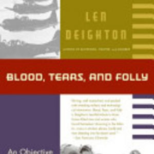 BLOOD, TEARS, AND FOLLY: An Objective Look at World War II