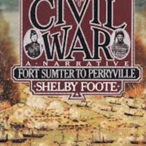 Civil War, a Narrative, The : Fort Sumter to Perryville