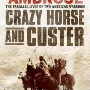 Crazy Horse and Custer: The epic clash of two great warriors at the Little Bighorn