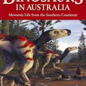 Dinosaurs in Australia : Mesozoic Life from the Southern Continent