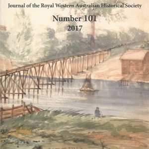 Early Days: Number 101 2017 Journal of the Royal Western Australian Historical Society