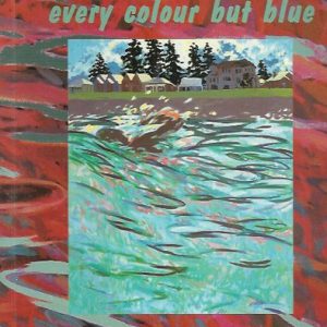 Every Colour But Blue: Short Stories and Poetry in Response to a Painting by Jane Martin