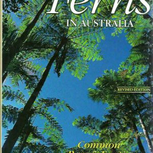 Ferns in Australia: Common Rare & Exotic Origin Identification & Cultivation