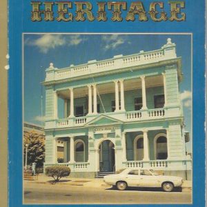 Golden Heritage: A brief history of Charters Towers and some of its people