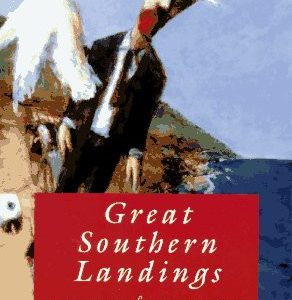 Great Southern Landings : Anthology of Antipodean Travel