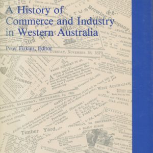 History of Commerce and Industry in Western Australia, A