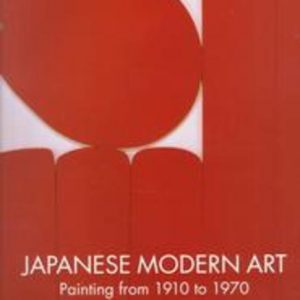 Japanese Modern Art: Painting from 1910 to 1970