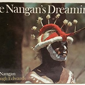 Joe Nangan’s Dreaming: Aboriginal legends of the North-West