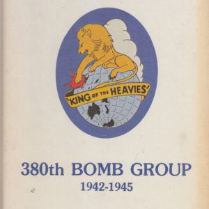 KING OF THE HEAVIES : 380TH BOMB GROUP 1942-1945