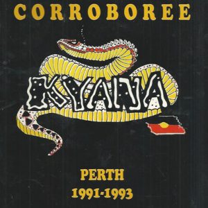 KYANA: Nyoongah Corroboree, Perth 1991-1993, in Unity and Strength