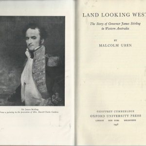 Land Looking West: The Story of Governor James Stirling in Western Australia