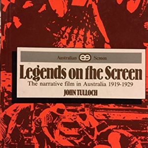 Legends On The Screen: The Narrative Film In Australia 1919-1929