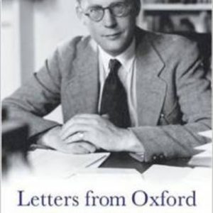 LETTERS FROM OXFORD: Hugh Trevor-Roper to Bernard Berenson