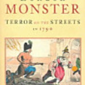 LONDON MONSTER, THE Terror on the Streets in 1790