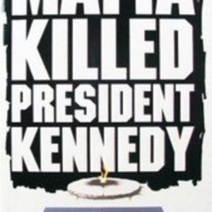 Mafia Killed President Kennedy, The