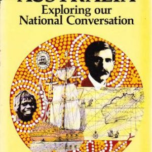 Making Australia : Exploring our National Conversation