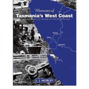 Memories of Tasmania’s West Coast: A Pictorial Journey of Road and Rail Vehicles of the Past