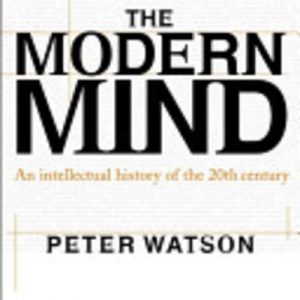 MODERN MIND, THE: An Intellectual History of the 20th Century