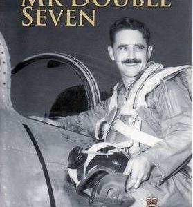 Mr Double Seven: A Biography of Wing Commander Dick Cresswell, DFC