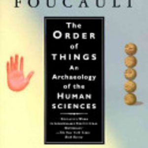 Order of Things, The: An archaeology of the human sciences