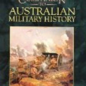 Oxford Companion to Australian Military History, The