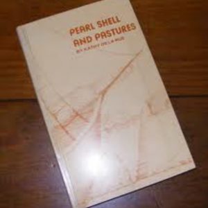 PEARL SHELL AND PASTURES: The story of Cossack and Roeburne, and their place in the history of the North West, from the earliest explorations to 1910