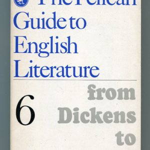 PELICAN GUIDE TO ENGLISH LITERATURE, THE: Volume 6