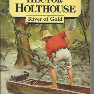 River of Gold: The Story of the Palmer River Gold Rush