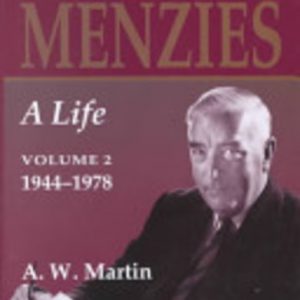 Robert Menzies: A Life, Volume 2; 1944-1978