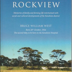 Rockview: Memories of family and farming life intertwined with social and cultural developments of the Kondinin district