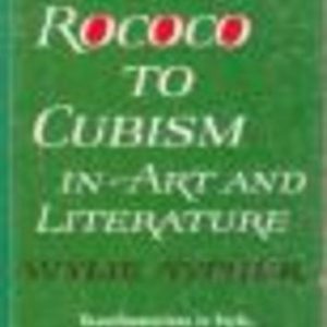 Rococo to Cubism in Art and Literature