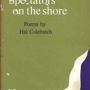 Spectators on the Shore: Poems By Hal Colebatch