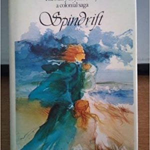 Spindrift – The Mary Bryant Story: A Colonial Saga