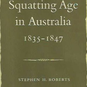 Squatting Age In Australia 1835-1847, The