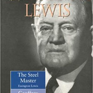 Steel Master, The: A Life of Essington Lewis