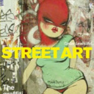 Street Art: The Graffiti Revolution