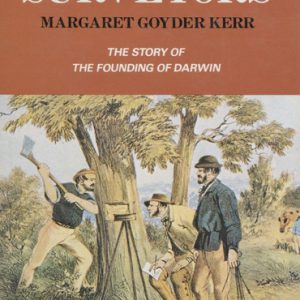 SURVEYORS, THE : The Story of The Founding of DARWIN