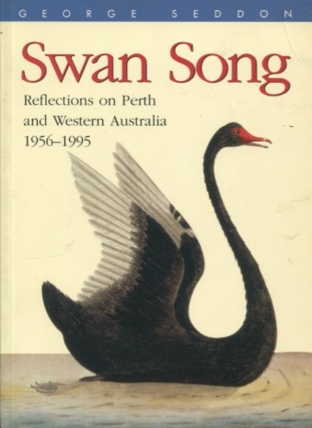 SWAN SONG Reflections On Perth And Western Australia 1956 1995 