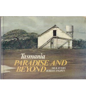 Tasmania, Paradise and Beyond