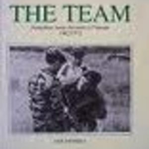 TEAM, THE : Australian Army Advisers in Vietnam, 1962-1972