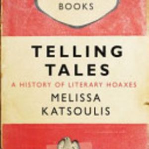 TELLING TALES: A History of Literary Hoaxes