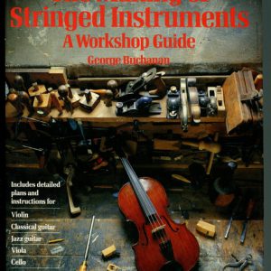 The Making of Stringed Instruments: A Workshop Guide