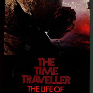 TIME TRAVELLER, THE : The Life of H.G. Wells (With Signed enclosure from Author)