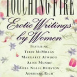 TOUCHING FIRE: Erotic Writings by Women.