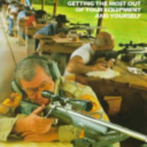 ULTIMATE in RIFLE ACCURACY, The : Getting the most out of your equipment and yourself