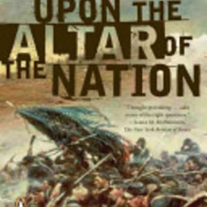 Upon the Altar of the Nation: A Moral History of the Civil War