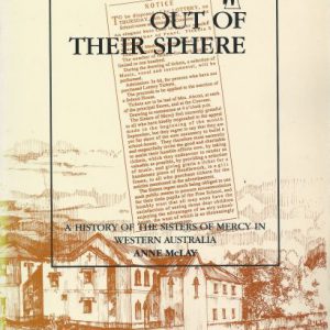 Women Out of Their Sphere: Sisters of Mercy in Western Australia from 1846