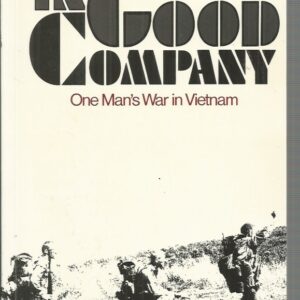 In Good Company: One Man’s War in Vietnam