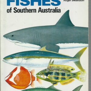 Sea Fishes of Southern Australia : Complete field guide for anglers and divers